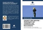Victoria Scurydina - FREIHEIT UND WESTEN - Mythologien des russischen und amerikanischen Bewusstseins