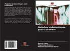 Mohammad Salman Akhtar, Chandrakar Chaman, Sachin Yadav - Maladies endodontiques post-traitement