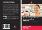 Meysam Ebrahimi, Omid Farahani, Nahid Kabiri - Nanotecnologia: Ciência desenvolvida na medicina