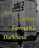 Anton Corbijn, Lisa Ortner-Kreil - Favourite Darkness
