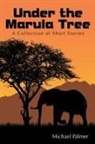 Michael Palmer - Under the Marula Tree