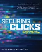 Bahadur Gary, Alex de Carvalho, Inasi Jason - Securing the Clicks Network Security in the Age of Social Media