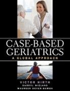 Dever-Bumba Maureen, Victor Hirth, Wieland Darryl - Case-based Geriatrics: A Global Approach