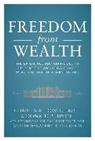 Charles Lowenhaupt, Lowenhaupt Charles, Don Trone, Trone Don - Freedom from Wealth: The Experience and Strategies to Help Protect an