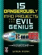 Monk Simon - 15 Dangerously Mad Projects for the Evil Genius