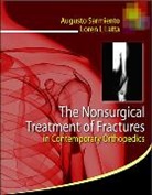 Loren Latta, Augusto Sarmiento - The Nonsurgical Treatment of Fractures in Contemporary Orthopedics
