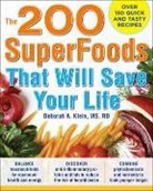 Deborah A Klein, Klein Deborah - The 200 Superfoods That Will Save Your Life