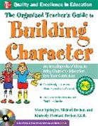 Becker Michael, Persiani Kimberly, Springer Steve - The Organized Teacher's Guide to Building Character, with CD-ROM