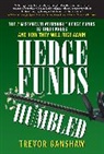 Trevor Ganshaw, Ganshaw Trevor - Hedge Funds, Humbled: The 7 Mistakes That Brought Hedge