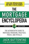 Jack Guttentag - The Mortgage Encyclopedia: The Authoritative Guide to Mortgage Programs, Practices, Prices and Pitfalls, Second Edition