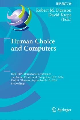 Robert M. Davison, David Kreps - Human Choice and Computers 16th IFIP International Conference on Human Choice and Computers,  HCC 2024, Phuket, Thailand, September 8-10, 2024, Proceedings