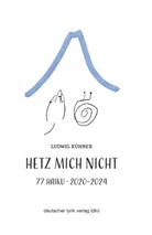 Ludwig Kühner - Hetz mich nicht