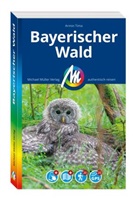 Armin Tima - MICHAEL MÜLLER REISEFÜHRER Bayerischer Wald, m. 1 Karte