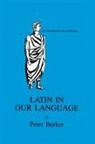 P. Barker, Peter Barker - Latin in Our Language