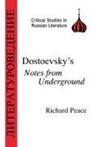Richard Peace - Dostoevsky's Notes from Underground