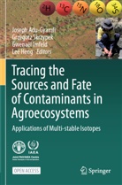Joseph Adu-Gyamfi, lee Heng, Gwenaël Imfeld, Grzegorz Skrzypek - Tracing the Sources and Fate of Contaminants in Agroecosystems