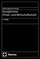 Katja Langenbucher - Europäisches Privat- und Wirtschaftsrecht