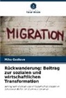 Miho Godlove - Rückwanderung: Beitrag zur sozialen und wirtschaftlichen Transformation