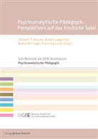 Barbara Neudecker, David Zimmermann, Behrin, Noëlle Behringer, Noëlle Behringer u a, Tillmann F. Kreuzer... - Psychoanalytische Pädagogik: Perspektiven auf das kindliche Spiel