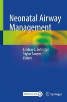 Lindsay C Johnston, Lindsay C. Johnston, Sawyer, DO Sawyer, Taylor Sawyer, Sawyer DO - Neonatal Airway Management