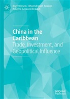 Gookool-Boslan, Rebecca Gookool-Bosland, Roger Hosein, Bhoendradatt Tewarie - China in the Caribbean