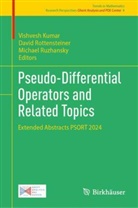 Vishvesh Kumar, David Rottensteiner, Michael Ruzhansky - Pseudo-Differential Operators and Related Topics