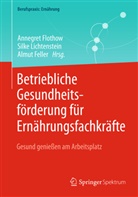 Almut Feller, Annegret Flothow, Silke Lichtenstein - Betriebliche Gesundheitsförderung für Ernährungsfachkräfte