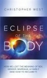 Christopher West - Eclipse of the Body