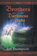 Jeff Thompson - Brothers of Darkness and Light