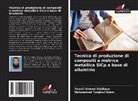 Mohammed Tanjidul Islam, Tawsif Ahmed Siddique - Tecnica di produzione di compositi a matrice metallica SiCp a base di alluminio