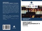 Viviannie Amélia, Vilma Aquino - ARBEITSHEFT RELIGIONSUNTERRICHT 8 KLASSE