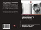 Pedro Jesús Pérez Zafrilla, Vicente Raga Rosaleny - Conversations sur l'enseignement et l'apprentissage