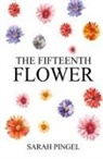 Sarah Pingel - The Fifteenth Flower