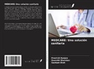 Santosh Dixit, Preetish Ranjan, Saurabh Shambav - MEDCARE: Una solución sanitaria