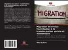 Miho Godlove - Migration de retour: Contribution à la transformation sociale et économique