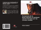Melika Abdollahi - Traitement de la tendinopathie et quelques notions de base sur les chevaux arabes