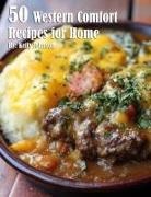Kelly Johnson - 50 Western Comfort Recipes for Home