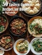 Kelly Johnson - 50 Eastern Comfort Recipes for Home
