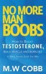 M. W Cobb - No More Man Boobs