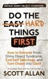 Scott Allan - Do the Hard Things First