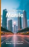 Walter the Educator - Celebrating the City of Manila