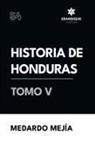Medardo Mejía - Historia de Honduras Tomo V