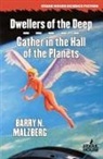 Barry N. Malzberg - Dwellers of the Deep / Gather in the Hall of the Planets