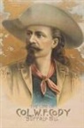 William F. Cody - The Life of Buffalo Bill