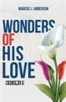 Marcus J. Anderson - Wonders of His Love