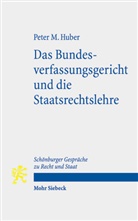 Peter M Huber, Peter M. Huber - Das Bundesverfassungsgericht und die Staatsrechtslehre