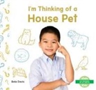 Bela Davis - I'm Thinking of a House Pet