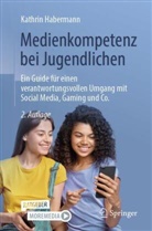Kathrin Habermann - Medienkompetenz bei Jugendlichen