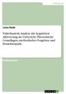 Luisa Rode - Videobasierte Analyse der kognitiven Aktivierung im Unterricht. Theoretische Grundlagen, methodisches Vorgehen und Praxisbeispiele