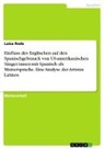 Luisa Rode - Einfluss des Englischen auf den Spanischgebrauch von US-amerikanischen Sänger:innen mit Spanisch als Muttersprache. Eine Analyse der Artistas Latinos